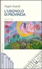 L'usignolo di provincia libro