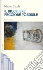 Il bicchiere peggiore possibile libro