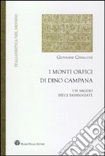 I monti orfici di Dino Campana. Un saggio, dieci passeggiate libro