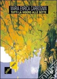 Tutti la videro alle sette