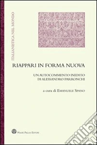 Riappari in forma nuova. Un autocommento inedito di Alessandro Parronchi