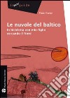 Le nuvole del Baltico. In bicicletta con mio figlio cercando il Nord libro