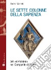 Le sette colonne della sapienza. Arti ed alchimia nel campanile di Giotto libro