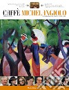 Caffè Michelangiolo (2013) vol. 1-3 libro