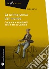 La prima corsa del mondo. Campini e velocipedi nella Firenze capitale libro