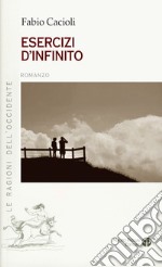 Esercizi d'infinito libro