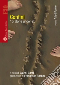 Confini. 15 storie under 20 libro