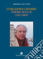 Poesie scelte (1967-2009). Testo spagnolo a fronte libro