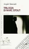 Trilogia di Marc Stout libro