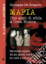 La guerra dei due anni. Memoriale segreto del più grande scontro tra mafia e istituzioni