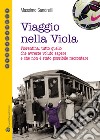 Viaggio nella viola. Fiorentina: tutto quello che avreste voluto sapere e che non è stato possibile raccontare libro di Sandrelli Massimo