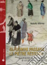 Gli uomini passano le pietre restano. Il romanzo di formazione di un pittore fiorentino