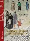 Gli uomini passano le pietre restano. Il romanzo di formazione di un pittore fiorentino libro