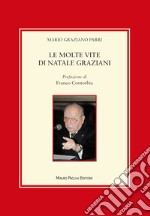 Le molte vite di Natale Graziani