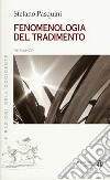 Fenomenologia del tradimento libro di Pasquini Stefano