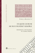 Di quei giorni mi ricorderò sempre. Desideri e lontananze in Cesare Pavese