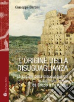 L'origine della disuguaglianza. Le ragioni della disuguaglianza e della sua critica da Grozio a Rousseau