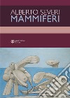 Mammiferi libro di Severi Alberto