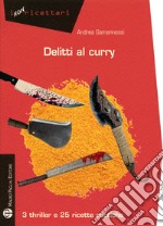 Delitti al curry. 3 thriller e 25 ricette esotiche