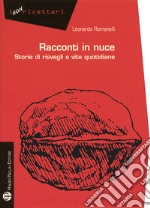 Racconti in nuce. Storie di risvegli e vite quotidiane libro