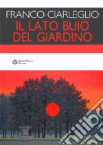 Il lato buio del giardino libro