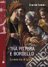 Tra pittura e bordello. La vera vita di Agostino Tassi libro