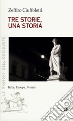 Tre storie, una storia. Italia, europa, mondo libro