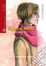 Pagine di felicità. 15 storie under 20 libro