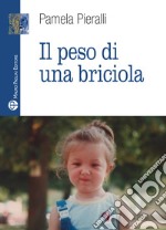 Il peso di una briciola libro