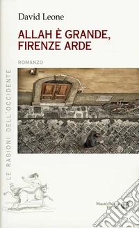 Allah è grande, Firenze arde