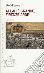 Allah è grande, Firenze arde libro