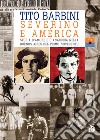 Severino e América. Storia d'amore e d'anarchia nella Buenos Aires del primo Novecento libro di Barbini Tito