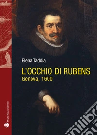 L'occhio di Rubens. Genova, 1600 libro