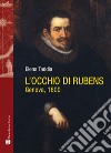 L'occhio di Rubens. Genova, 1600 libro