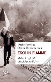 Eroi in fiamme. Makuch e gli altri che sfidarono l'URSS libro