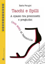 Tacchi e spilli. A spasso tra preconcetti e pregiudizi (non solo) al femminile