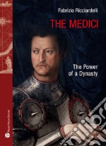 The Medici. The power of a dynasty libro