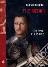 The Medici. The power of a dynasty libro