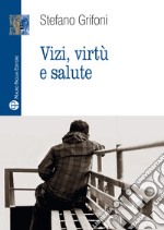 Vizi, virtù e salute libro