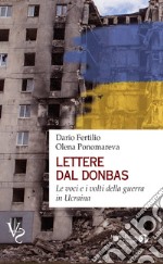 Lettere dal Donbas. Le voci e i volti della guerra in Ucraina