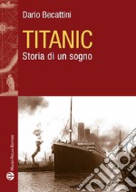 Titanic. Storia di un sogno