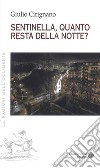 Sentinella, quanto resta della notte? libro