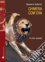 Chimera com'era. Il mito svelato libro