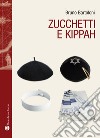 Zucchetti e kippah libro di Bartoloni Bruno