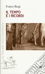 Il tempo e i ricordi libro