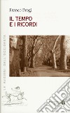 Il tempo e i ricordi libro