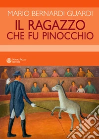 Il ragazzo che fu Pinocchio libro