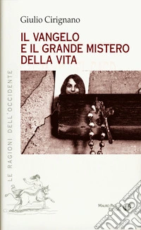 Il vangelo e il grande mistero della vita libro