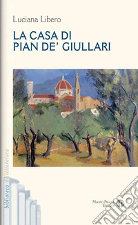La casa di Pian de' Giullari libro
