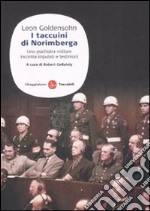 I taccuini di Norimberga. Uno psichiatra militare incontra imputati e testimoni libro